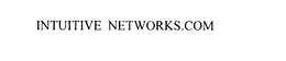 INTUITIVE NETWORKS.COM trademark