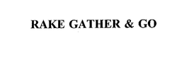 RAKE GATHER & GO trademark