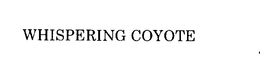 WHISPERING COYOTE trademark