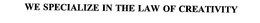 WE SPECIALIZE IN THE LAW OF CREATIVITY trademark