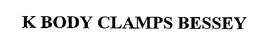 K BODY CLAMPS BESSEY trademark