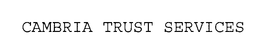CAMBRIA TRUST SERVICES trademark