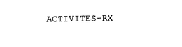 ACTIVITES-RX trademark
