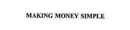 MAKING MONEY SIMPLE trademark