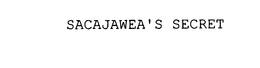 SACAJAWEA'S SECRET trademark