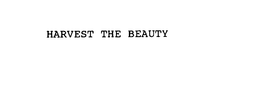 HARVEST THE BEAUTY trademark