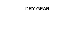 DRY GEAR trademark