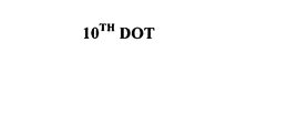 10TH DOT trademark