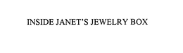 INSIDE JANET'S JEWELRY BOX trademark
