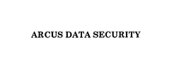 ARCUS DATA SECURITY trademark