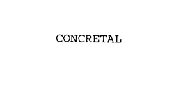 CONCRETAL trademark