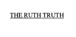 THE RUTH TRUTH trademark