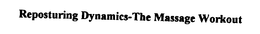 REPOSTURING DYNAMICS- THE MESSAGE WORKOUT trademark