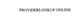 PROVIDERLOOKUP ONLINE trademark