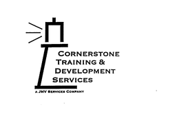 CORNERSTONE TRAINING & DEVELOPMENT SERVICES A JMV SERVICES COMPANY trademark