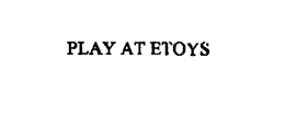 PLAY AT ETOYS trademark
