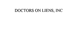DOCTORS ON LIENS, INC trademark