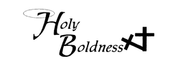 HOLY BOLDNESS trademark