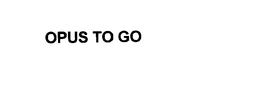 OPUS TO GO trademark