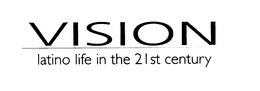 VISION LATINO LIFE IN THE 21ST CENTURY trademark