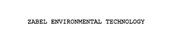 ZABEL ENVIRONMENTAL TECHNOLOGY trademark