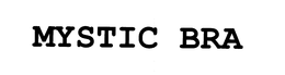 MYSTIC BRA trademark