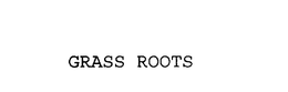 GRASS ROOTS trademark