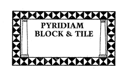PYRIDIAM BLOCK & TILE trademark