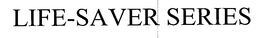 LIFE-SAVER SERIES trademark