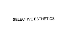 SELECTIVE ESTHETICS trademark