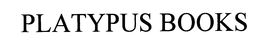 PLATYPUS BOOKS trademark