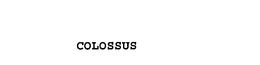 COLOSSUS trademark