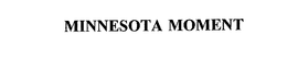 MINNESOTA MOMENT trademark