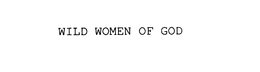 WILD WOMEN OF GOD trademark