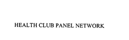 HEALTH CLUB PANEL NETWORK trademark