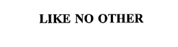 LIKE NO OTHER trademark