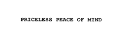 PRICELESS PEACE OF MIND trademark