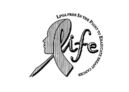 LIFE LPGA PROS IN THE FIGHT TO ERADICATE BREAST CANCER trademark
