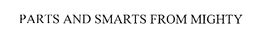 PARTS AND SMARTS FROM MIGHTY trademark