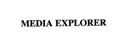 MEDIA EXPLORER trademark