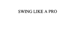SWING LIKE A PRO trademark