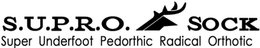 S.U.P.R.O. SOCK SUPER UNDERFOOT PEDORTHIC RADICAL ORTHOTIC trademark