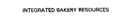 INTEGRATED BAKERY RESOURCES trademark