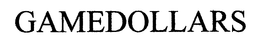 GAMEDOLLARS trademark