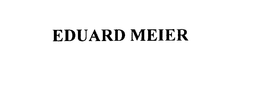 EDUARD MEIER trademark