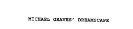 MICHAEL GRAVES' DREAMSCAPE trademark