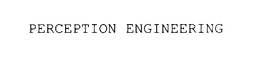 PERCEPTION ENGINEERING trademark