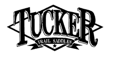TUCKER TRAIL SADDLES trademark
