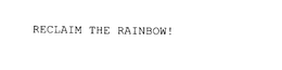 RECLAIM THE RAINBOW! trademark