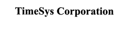 TIMESYS CORPORATION trademark
